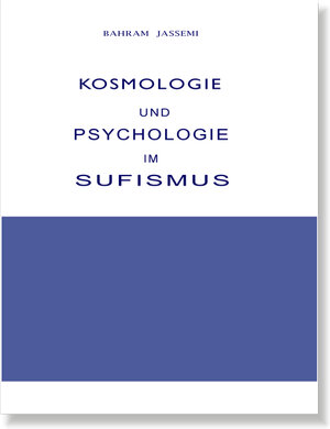 Buchcover Kosmologie und Psychologie im Sufismus | Bahram Jassemi | EAN 9783939119845 | ISBN 3-939119-84-9 | ISBN 978-3-939119-84-5