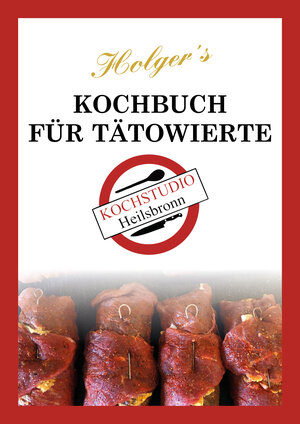 Buchcover Holger´s Kochbuch für Tätowierte | Holger Weisspfennig | EAN 9783939140153 | ISBN 3-939140-15-5 | ISBN 978-3-939140-15-3