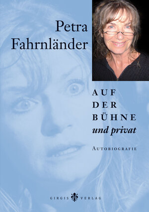 Buchcover Petra Fahrnländer auf der Bühne und privat | Fahrnländer Petra | EAN 9783939154402 | ISBN 3-939154-40-7 | ISBN 978-3-939154-40-2