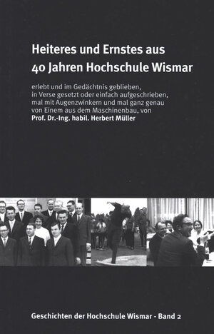 Buchcover Heiteres und Ernstes aus 40 Jahren Hochschule Wismar | Herbert Müller | EAN 9783939159513 | ISBN 3-939159-51-4 | ISBN 978-3-939159-51-3