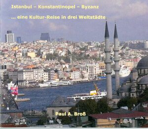 Buchcover Istanbul - Konstantinopel - Byzanz | Paul A Bross | EAN 9783939162377 | ISBN 3-939162-37-X | ISBN 978-3-939162-37-7