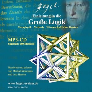 Buchcover G.W.F. Hegel: Einleitung in die Große Logik; Hörbuch; 3 Std.; 1 MP3-CD  | EAN 9783939194026 | ISBN 3-939194-02-6 | ISBN 978-3-939194-02-6