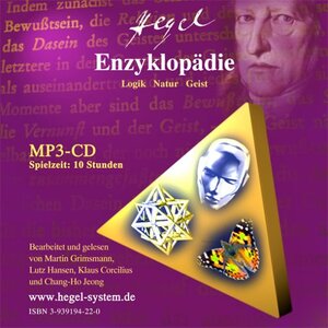Buchcover G.W.F. Hegel: Die Enzyklopädie (Logik,Natur,Geist); Hörbuch, 10 Std, 1 MP3-CD  | EAN 9783939194224 | ISBN 3-939194-22-0 | ISBN 978-3-939194-22-4
