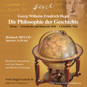 Buchcover G.W.F. Hegel: Die Philosophie der Geschichte (Hörbuch; 23:20 Std; Hegels Vorlesungen ungekürzt; 1 MP3-CD)  | EAN 9783939194637 | ISBN 3-939194-63-8 | ISBN 978-3-939194-63-7
