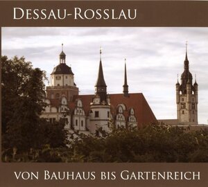 Buchcover DESSAU-ROSSLAU  - VON BAUHAUS BIS GARTENREICH  | EAN 9783939197645 | ISBN 3-939197-64-5 | ISBN 978-3-939197-64-5