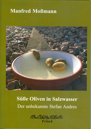 Buchcover Süße Oliven in Salzwasser | Manfred Moßmann | EAN 9783939202516 | ISBN 3-939202-51-7 | ISBN 978-3-939202-51-6