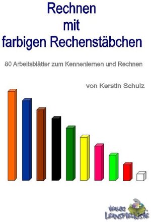 Buchcover Arbeitsmappe "Rechnen mit farbigen Rechenstäbchen" (Cuisenairestäbe) | Kerstin Schulz | EAN 9783939205005 | ISBN 3-939205-00-1 | ISBN 978-3-939205-00-5