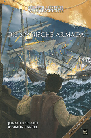 Buchcover Spielbuch-Abenteuer Weltgeschichte 02 - Die spanische Armada | Jon Sutherland | EAN 9783939212713 | ISBN 3-939212-71-7 | ISBN 978-3-939212-71-3