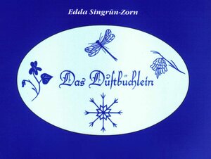 Buchcover Das Duftbüchlein | Edda Singrün-Zorn | EAN 9783939240037 | ISBN 3-939240-03-6 | ISBN 978-3-939240-03-7