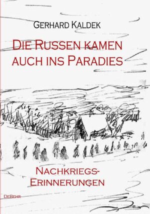 Buchcover Die Russen kamen auch ins Paradies - Nachkriegserinnerungen | Gerhard Kaldek | EAN 9783939241591 | ISBN 3-939241-59-8 | ISBN 978-3-939241-59-1