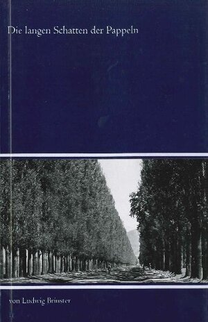 Buchcover Die langen Schatten der Pappeln | Ludwig Brinster | EAN 9783939247128 | ISBN 3-939247-12-X | ISBN 978-3-939247-12-8