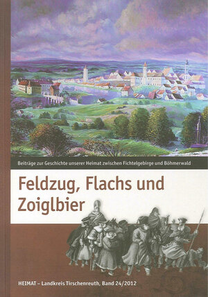 Buchcover Feldzug, Flachs und Zoiglbier | Bernhard M Baron | EAN 9783939247289 | ISBN 3-939247-28-6 | ISBN 978-3-939247-28-9