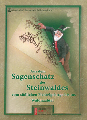 Buchcover Aus dem Sagenschatz des Steinwaldes vom südlichen Fichtelgebirge bis ins Waldnaabtal  | EAN 9783939247845 | ISBN 3-939247-84-7 | ISBN 978-3-939247-84-5