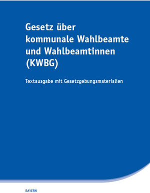 Buchcover Gesetz über kommunale Wahlbeamte und Wahlbeamtinnen (KWBG)  | EAN 9783939248491 | ISBN 3-939248-49-5 | ISBN 978-3-939248-49-1