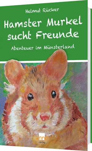 Buchcover Hamster Murkel sucht Freunde | Helmut Rücker | EAN 9783939256694 | ISBN 3-939256-69-2 | ISBN 978-3-939256-69-4
