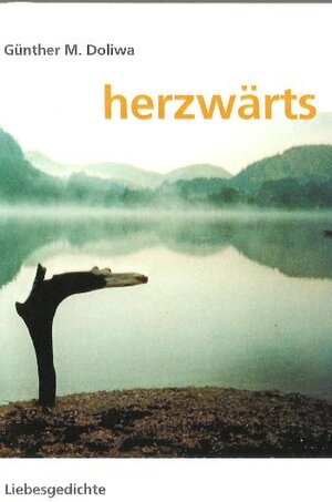 Buchcover herzwärts | Günther M Doliwa | EAN 9783939258056 | ISBN 3-939258-05-9 | ISBN 978-3-939258-05-6