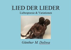 Buchcover Lied der Lieder | Günther M. Doliwa | EAN 9783939258292 | ISBN 3-939258-29-6 | ISBN 978-3-939258-29-2