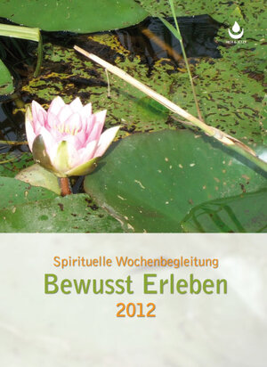 Buchcover Bewusst Erleben - Kalender für 2012 | Wolfgang Bartolain | EAN 9783939272144 | ISBN 3-939272-14-0 | ISBN 978-3-939272-14-4
