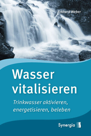 Buchcover Wasser vitalisieren | Eckhard Weber | EAN 9783939272397 | ISBN 3-939272-39-6 | ISBN 978-3-939272-39-7