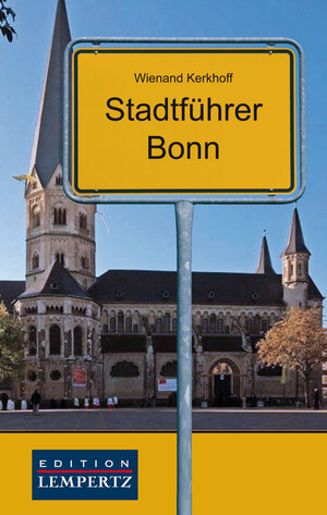 Buchcover Stadtführer Bonn | Winand Kerkhoff | EAN 9783939284567 | ISBN 3-939284-56-4 | ISBN 978-3-939284-56-7
