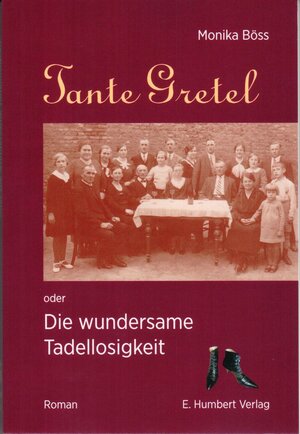 Buchcover Tante Gretel oder Die wundersame Tadellosigkeit | Monika Böss | EAN 9783939285168 | ISBN 3-939285-16-1 | ISBN 978-3-939285-16-8