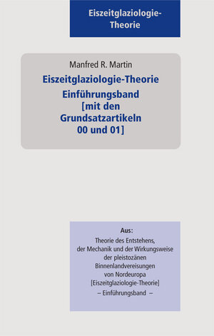 Buchcover Eiszeitglaziologie-Theorie · Einführungsband [mit den Grundsatzartikeln 00 und 01] | Manfred R. Martin | EAN 9783939290544 | ISBN 3-939290-54-8 | ISBN 978-3-939290-54-4