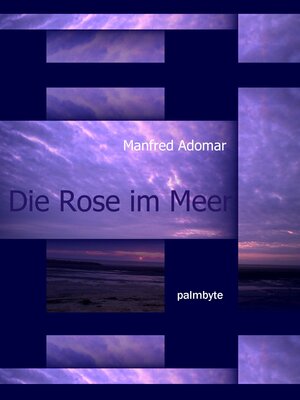 Buchcover Die Rose im Meer | Manfred Adomar | EAN 9783939295983 | ISBN 3-939295-98-1 | ISBN 978-3-939295-98-3