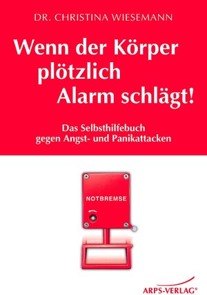 Buchcover Wenn der Körper plötzlich Alarm schlägt! | Christina M Wiesemann | EAN 9783939306252 | ISBN 3-939306-25-8 | ISBN 978-3-939306-25-2