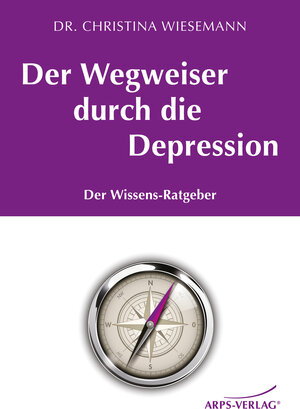 Buchcover Der Wegweiser durch die Depression | Christina Dr. Wiesemann | EAN 9783939306337 | ISBN 3-939306-33-9 | ISBN 978-3-939306-33-7