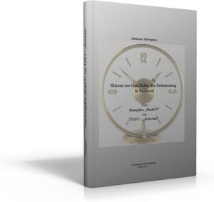 Buchcover Skizzen zur Geschichte der Zeitmessung in Russland – Hampden „Model 5“ zur TYP 1 – „Kirowka“ | Johannes Altmeppen | EAN 9783939315292 | ISBN 3-939315-29-X | ISBN 978-3-939315-29-2