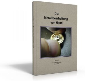 Buchcover Die Metallbearbeitung von Hand  | EAN 9783939315964 | ISBN 3-939315-96-6 | ISBN 978-3-939315-96-4