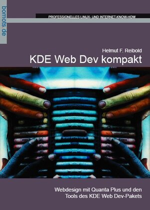 KDE Web Dev kompakt: Webdesign mit Quanta plus und den KDE-Web-Dev-Tools