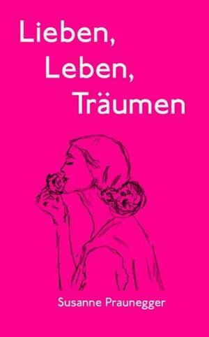 Buchcover Lieben Leben Träumen | Susanne Praunegger | EAN 9783939359432 | ISBN 3-939359-43-2 | ISBN 978-3-939359-43-2