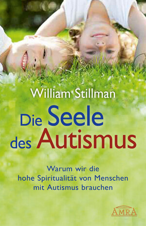 Buchcover Die Seele des Autismus | William Stillman | EAN 9783939373155 | ISBN 3-939373-15-X | ISBN 978-3-939373-15-5