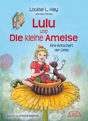 Buchcover Lulu und die kleine Ameise. Eine Botschaft der Liebe | Louise L. Hay | EAN 9783939373285 | ISBN 3-939373-28-1 | ISBN 978-3-939373-28-5