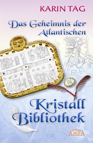 Buchcover Das Geheimnis der Atlantischen Kristallbibliothek | Karin Tag | EAN 9783939373513 | ISBN 3-939373-51-6 | ISBN 978-3-939373-51-3