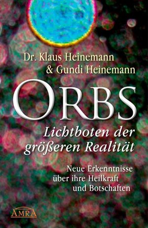 Buchcover Orbs - Lichtboten der größeren Realität | Klaus Heinemann | EAN 9783939373643 | ISBN 3-939373-64-8 | ISBN 978-3-939373-64-3