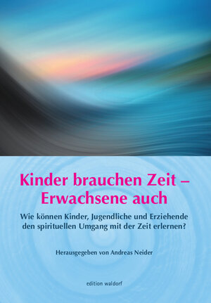 Buchcover Kinder brauchen Zeit – Erwachsene auch  | EAN 9783939374701 | ISBN 3-939374-70-9 | ISBN 978-3-939374-70-1