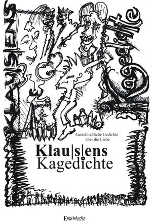 Buchcover Kagedichte - Ausschliessliche Gedichte über die Liebe | Klausens | EAN 9783939404071 | ISBN 3-939404-07-1 | ISBN 978-3-939404-07-1