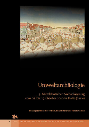 Buchcover Umweltarchäologie - Naturkatastrophen und Umweltwandel im archäologischen Befund (Tagungen des Landesmuseums für Vorgeschichte 6)  | EAN 9783939414643 | ISBN 3-939414-64-6 | ISBN 978-3-939414-64-3