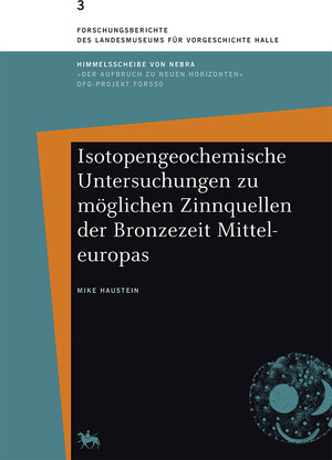 Buchcover Isotopengeochemische Untersuchungen zu möglichen Zinnquellen der Bronzezeit Mitteleuropas | Mike Haustein | EAN 9783939414995 | ISBN 3-939414-99-9 | ISBN 978-3-939414-99-5