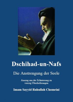 Buchcover Dschihad-un-Nafs - Die Anstrengung der Seele | Imam S Chomeini | EAN 9783939416128 | ISBN 3-939416-12-6 | ISBN 978-3-939416-12-8