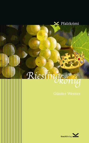 Buchcover Rieslingkönig | Günter Werner | EAN 9783939427254 | ISBN 3-939427-25-X | ISBN 978-3-939427-25-4