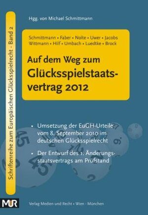 Buchcover Auf dem Weg zum Glücksspielstaatsvertrag 2012 | Michael Schmittmann | EAN 9783939438137 | ISBN 3-939438-13-8 | ISBN 978-3-939438-13-7