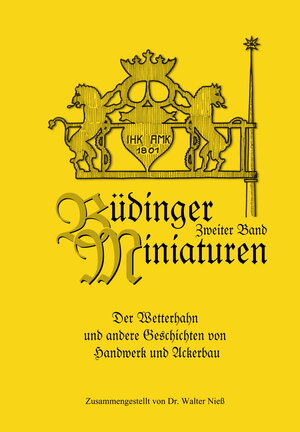 Buchcover Büdinger Miniaturen / Der Wetterhahn und andere Geschichten von Handwerk und Ackerbau | Peter Niess | EAN 9783939454083 | ISBN 3-939454-08-7 | ISBN 978-3-939454-08-3