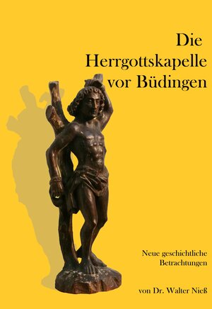 Buchcover Die Herrgottskapelle vor Büdingen | Walter Niess | EAN 9783939454397 | ISBN 3-939454-39-7 | ISBN 978-3-939454-39-7