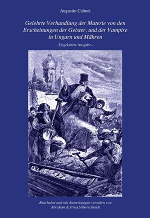 Buchcover Gelehrte Verhandlung der Materie von den Erscheinungen der Geister,  und der Vampire in Ungarn und Mähren | Augustinus Calmet | EAN 9783939459033 | ISBN 3-939459-03-8 | ISBN 978-3-939459-03-3