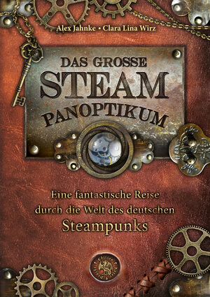 Buchcover Das große Steampanoptikum | Alex Jahnke | EAN 9783939459880 | ISBN 3-939459-88-7 | ISBN 978-3-939459-88-0