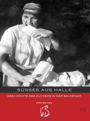 Buchcover Süsses aus Halle | Dirk Schaal | EAN 9783939468134 | ISBN 3-939468-13-4 | ISBN 978-3-939468-13-4