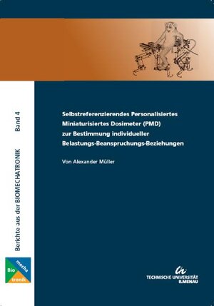 Buchcover Selbstreferenzierendes Personalisiertes Miniaturisiertes Dosimeter (PMD) zur Bestimmung individueller Belastungs-Beanspruchungs-Beziehungen | Alexander Müller | EAN 9783939473626 | ISBN 3-939473-62-6 | ISBN 978-3-939473-62-6